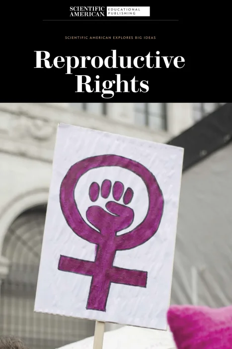 Reproductive Rights (Scientific American Explores Big Ideas)