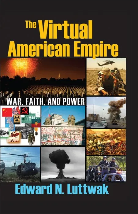 The Virtual American Empire: On War&#44; Faith and Power