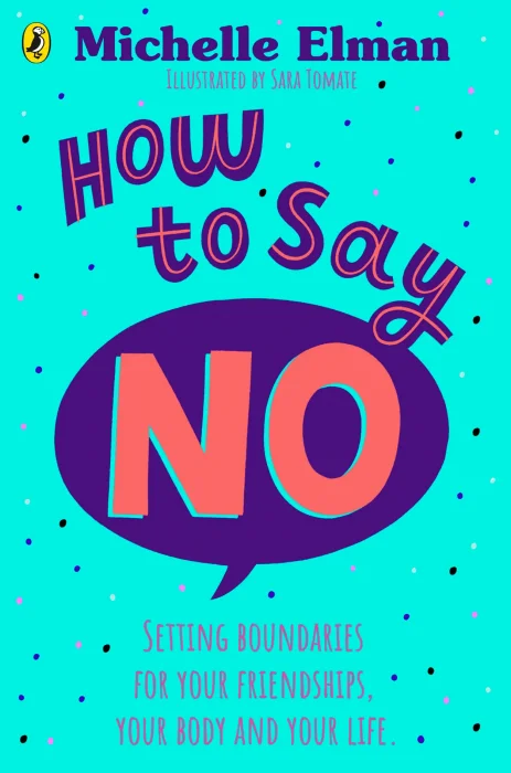 How to Say No: Setting boundaries for your friendships&#44; your body and your life