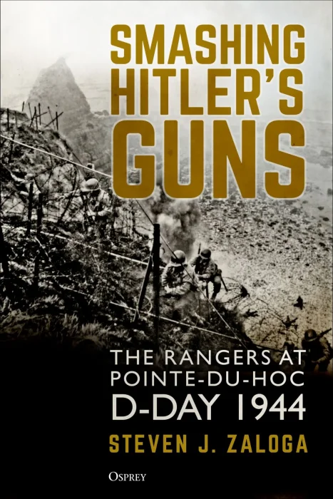 Smashing Hitler's Guns: The Rangers at Pointe-du-Hoc&#44; D-Day 1944