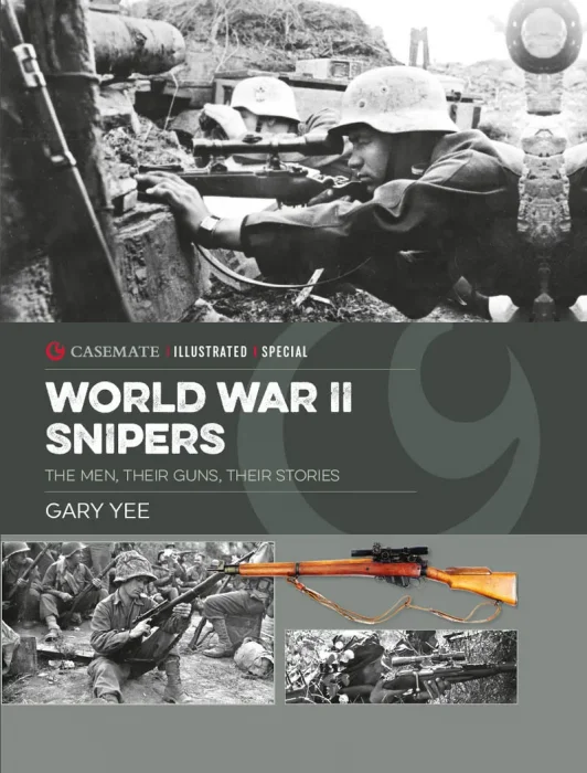 World War II Snipers: The Men&#44; Their Guns&#44; Their Stories (Casemate Illustrated Special)