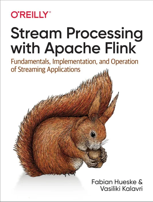 Stream Processing with Apache Flink: Fundamentals&#44; Implementation&#44; and Operation of Streaming Applications