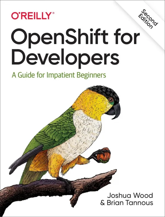 OpenShift for Developers: A Guide for Impatient Beginners&#44; 2nd Edition