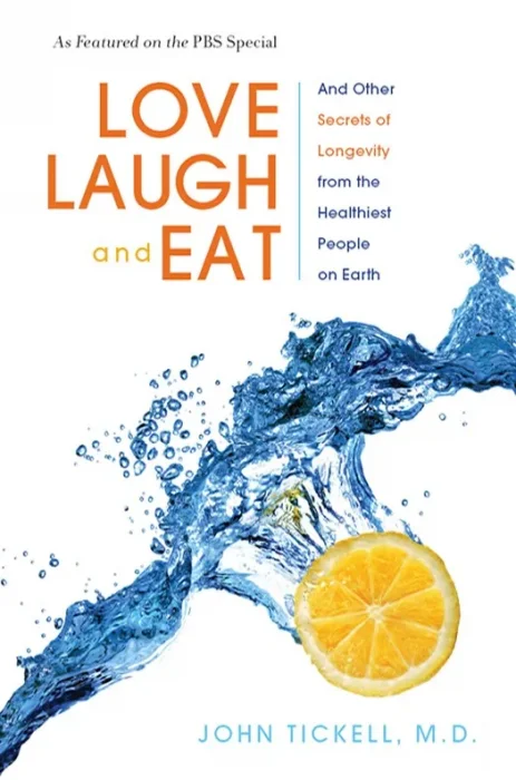 Love&#44; Laugh&#44; and Eat: And Other Secrets of Longevity from the Healthiest People on Earth