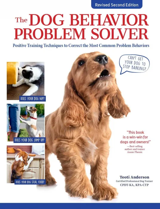 The Dog Behavior Problem Solver: Positive Training Techniques to Correct the Most Common Problem Behaviors&#44; 2nd Edition