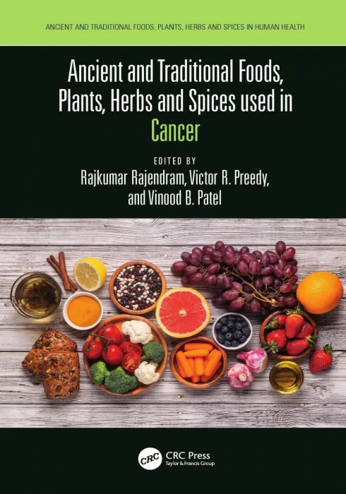 Ancient and Traditional Foods&#44; Plants&#44; Herbs and Spices used in Cancer