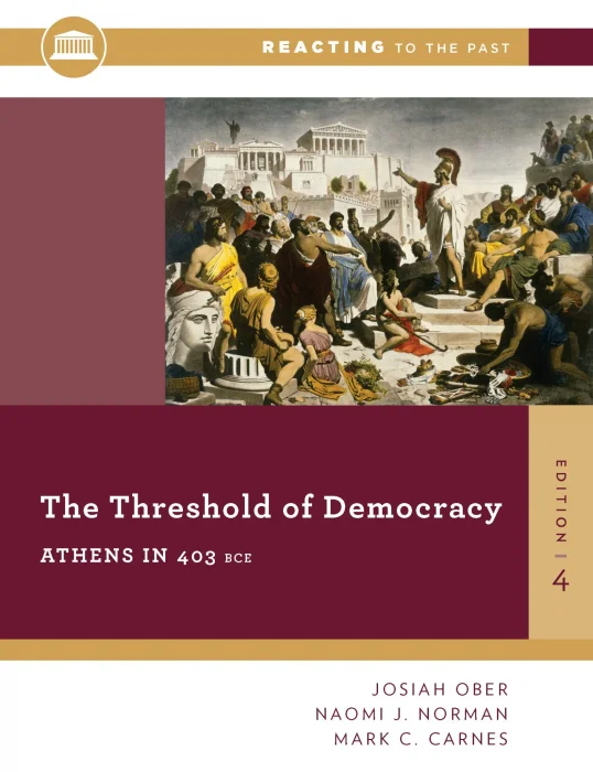 The Threshold Of Democracy: Athens in 403 B.C. (Reacting to the Past)&#44; 4th Edition