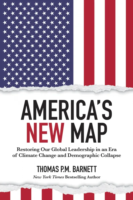 America's New Map: Restoring Our Global Leadership in an Era of Climate Change and Demographic Collapse