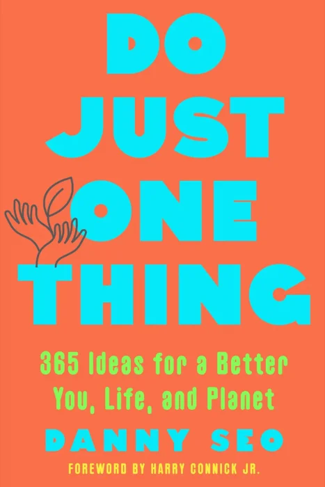 Do Just One Thing: 365 Ideas for a Better You&#44; Life&#44; and Planet