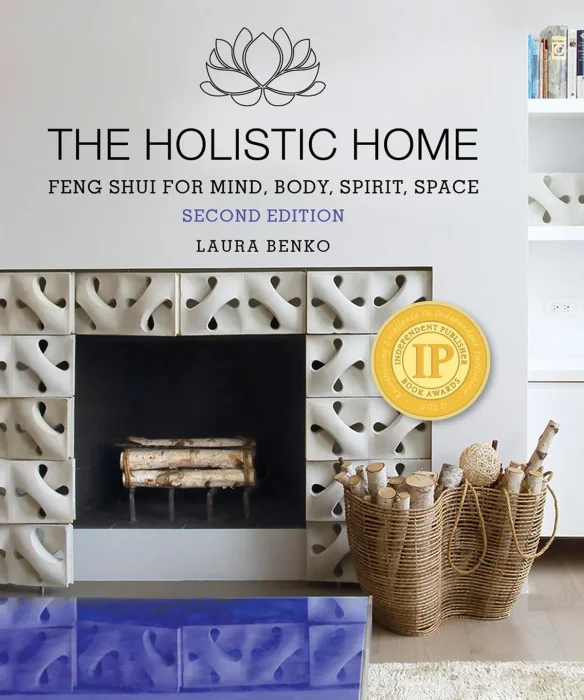 The Holistic Home: Feng Shui for Mind&#44; Body&#44; Spirit&#44; Space&#44; 2nd Edition