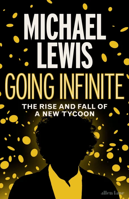 Going Infinite: The Rise and Fall of a New Tycoon&#44; UK Edition