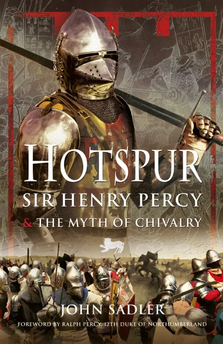 Hotspur: Sir Henry Percy & the Myth of Chivalry