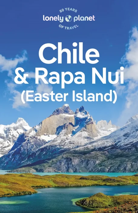 Lonely Planet Chile & Rapa Nui (Easter Island)&#44; 12th Edition