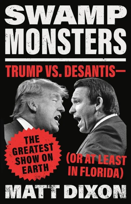Swamp Monsters: Trump vs. DeSantis—the Greatest Show on Earth (or at Least in Florida)