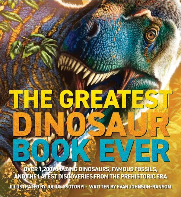 Dinosaur World: Over 1&#44;200 Amazing Dinosaurs&#44; Famous Fossils&#44; and the Latest Discoveries From the Prehistoric Era
