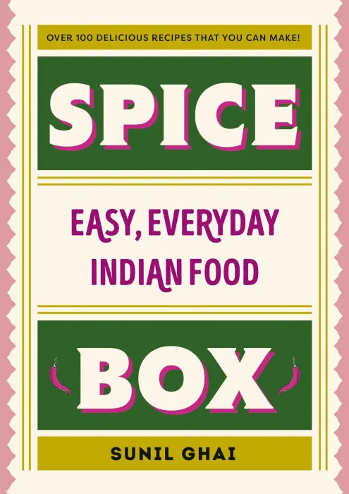 Spice Box: Easy&#44; Everyday Indian Food