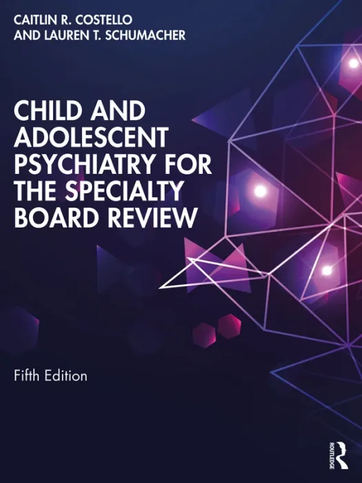 Child and Adolescent Psychiatry for the Specialty Board Review&#44; 5th Edition
