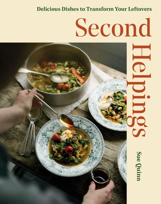 Second Helpings: Transform Leftovers Into Delicious Dishes