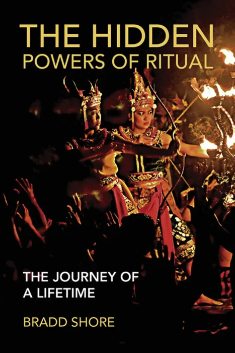 The Hidden Powers of Ritual: The Journey of a Lifetime (The MIT Press)