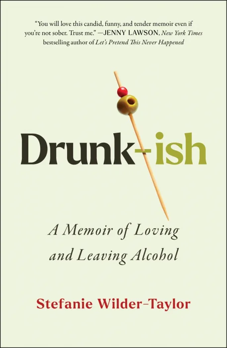 Drunk-ish: Loving and Leaving Alcohol