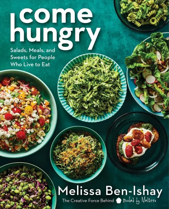 Come Hungry: Salads&#44; Meals&#44; and Sweets for People Who Live to Eat