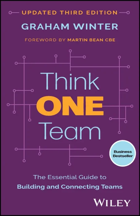 Think One Team: The Essential Guide to Building and Connecting Teams&#44; 3rd Edition