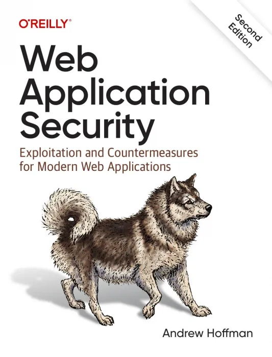 Web Application Security: Exploitation and Countermeasures for Modern Web Applications&#44; 2nd Edition