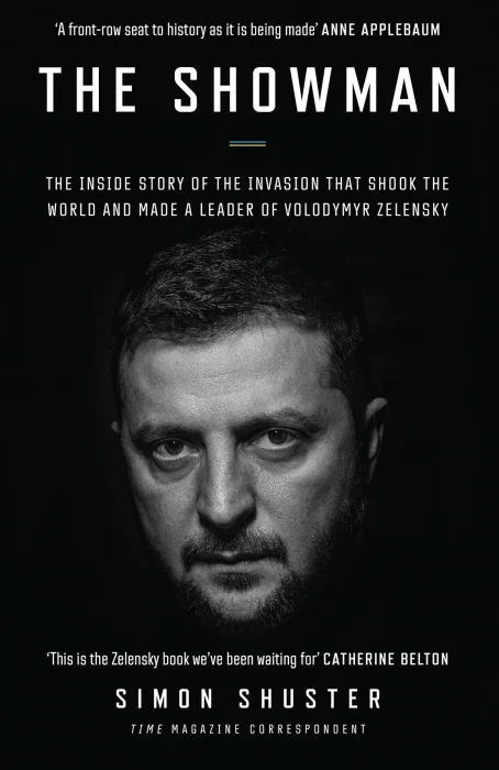 The Showman: Inside the Invasion That Shook the World and Made a Leader of Volodymyr Zelensky
