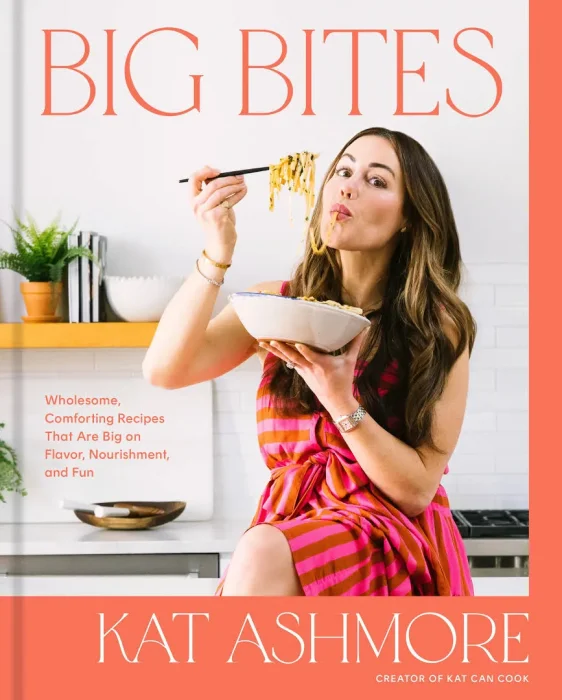 Big Bites: Wholesome&#44; Comforting Recipes That Are Big on Flavor&#44; Nourishment&#44; and Fun: A Cookbook
