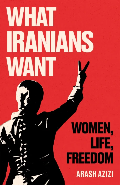 What Iranians Want: Women&#44; Life&#44; Freedom
