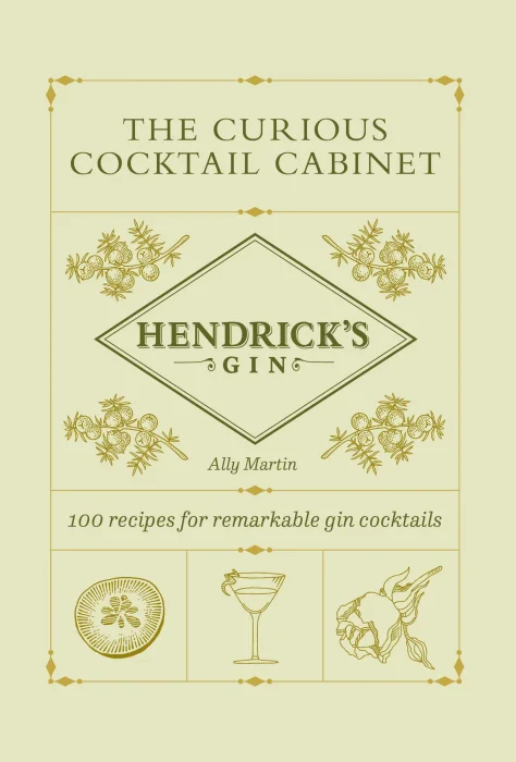 The Curious Cocktail Cabinet: 100 Recipes for Remarkable Gin Cocktails