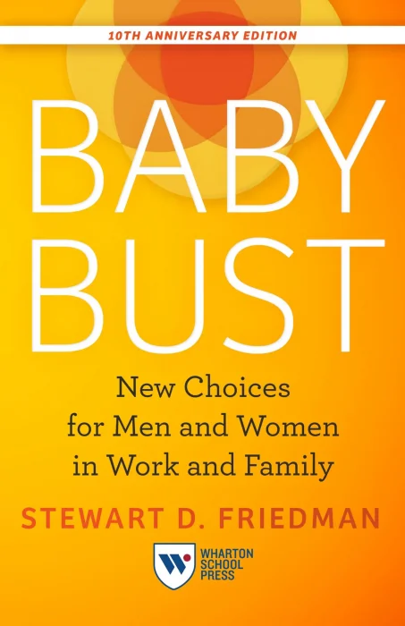Baby Bust: New Choices for Men and Women in Work and Family&#44; 10th Anniversary Edition