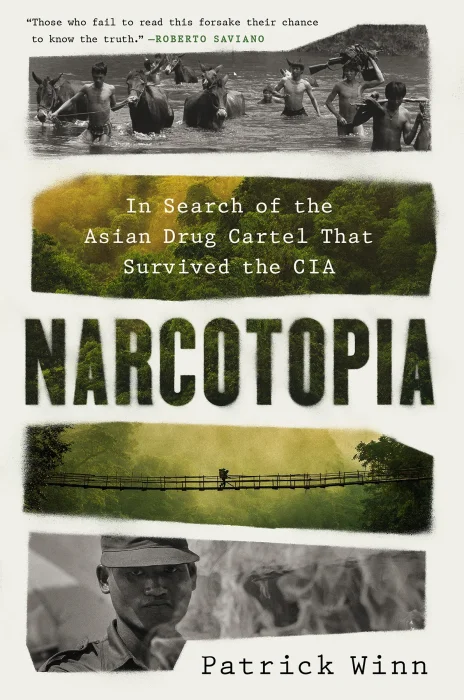 Narcotopia: In Search of the Asian Drug Cartel That Survived the CIA