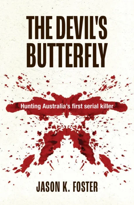 The Devil's Butterfly: Hunting Australia's first serial killer