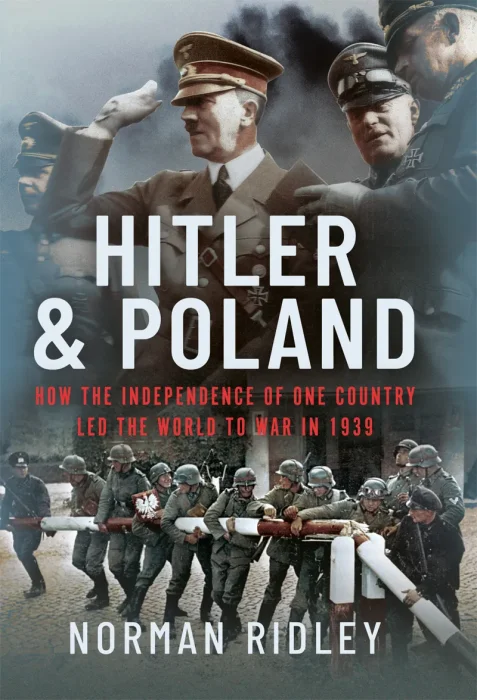 Hitler and Poland: How the Independence of one Country led the World to War in 1939