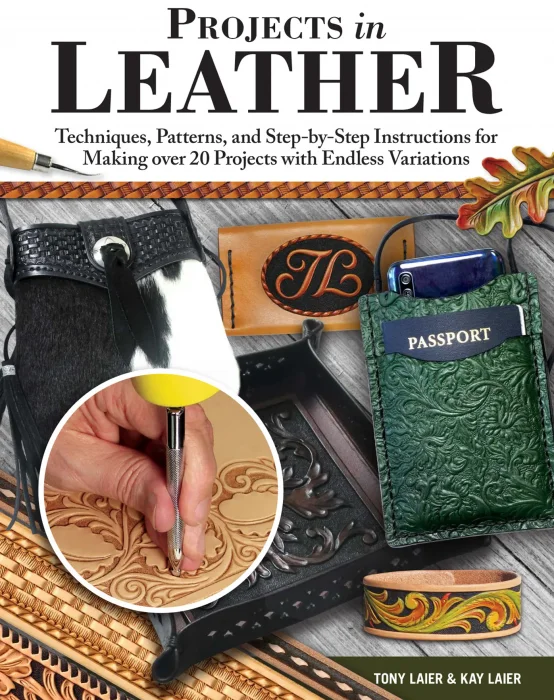 Projects in Leather: Techniques&#44; Patterns&#44; and Step-by-Step Instructions for Making over 20 Projects with Endless Variations