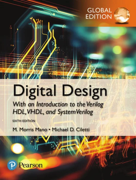 Digital Design: With an Introduction to the Verilog HDL&#44; VHDL and SystemVerilog (Global Edition)&#44; 6th Edition
