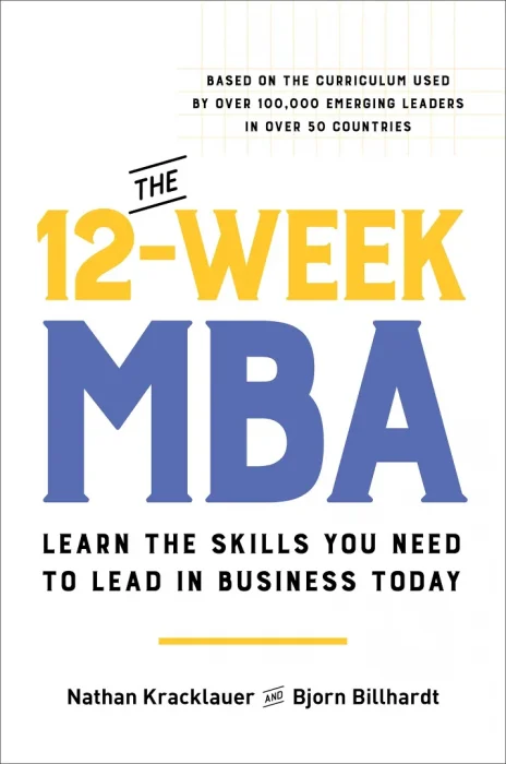 The 12-Week MBA: Learn the Skills You Need to Lead in Business Today
