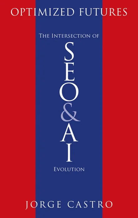 Optimized Futures: The Intersection of SEO and AI Evolution