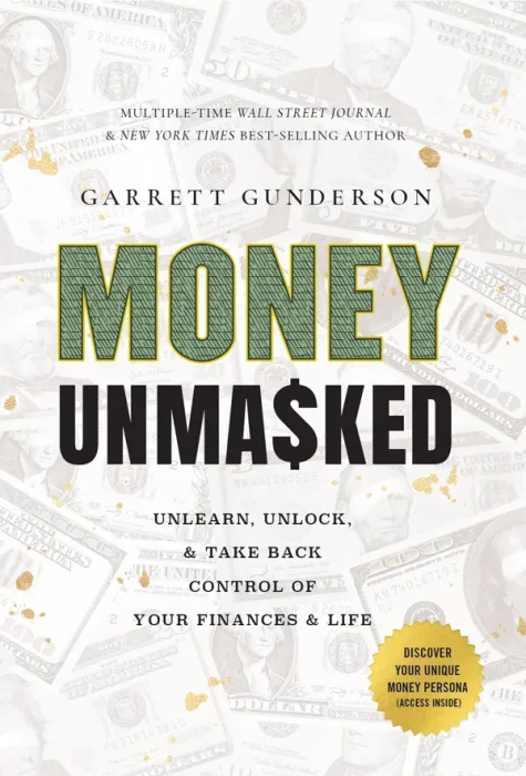 Money Unmasked: Unlearn&#44; Unlock&#44; and Take Back Control of Your Finances and Life