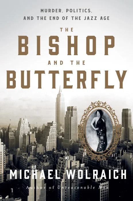 The Bishop and the Butterfly: Murder&#44; Politics&#44; and the End of the Jazz Age