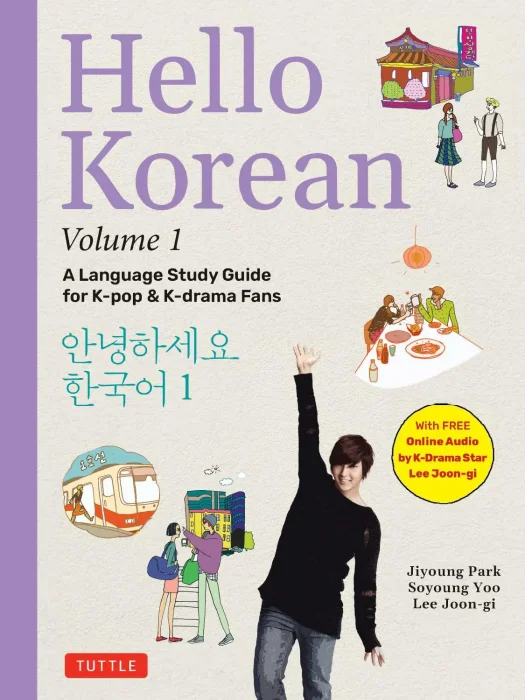 Hello Korean Volume 1: The Language Study Guide for K-Pop and K-Drama Fans with Online Audio Recordings