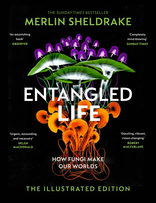 Entangled Life: A beautiful new edition of the Sunday Times bestseller featuring 100 illustrations&#44; Illustrated UK Edition