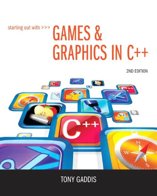 Starting Out with Games & Graphics in C++&#44; 2nd Edition