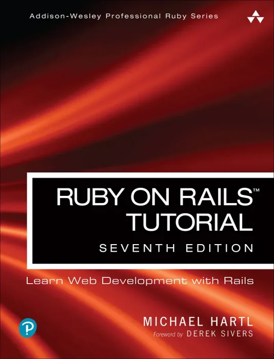 Ruby on Rails Tutorial: Learn Web Development with Rails (Addison-Wesley Professional Ruby)&#44; 7th Edition