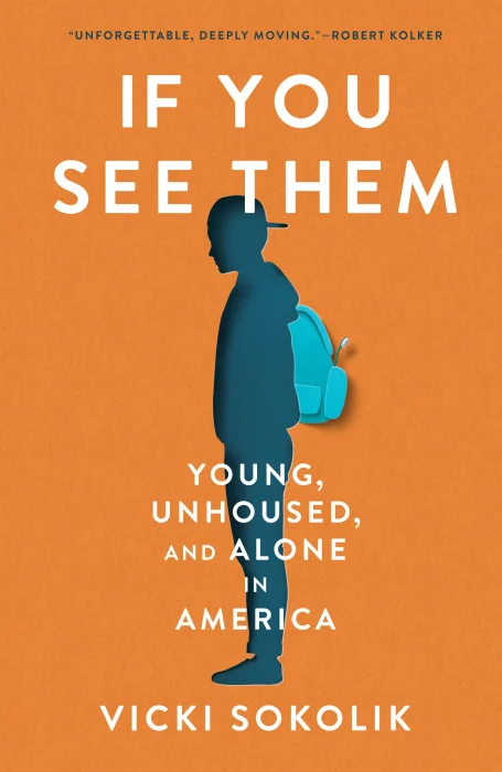 If You See Them: Young&#44; Unhoused&#44; and Alone in America