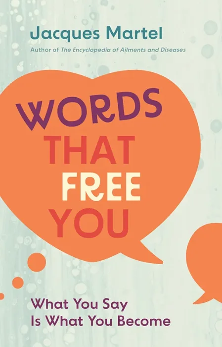 Words That Free You: What You Say Is What You Become