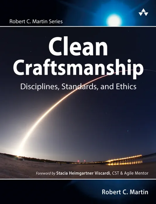 Clean Craftsmanship: Disciplines&#44; Standards&#44; and Ethics (Robert C. Martin Series)