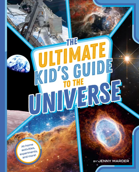 The Ultimate Kid's Guide to the Universe: At-Home Activities&#44; Experiments&#44; and More! (The Ultimate Kid's Guide to...)