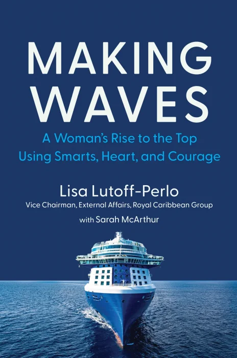 Making Waves: A Woman's Rise to the Top Using Smarts, Heart, and Courage